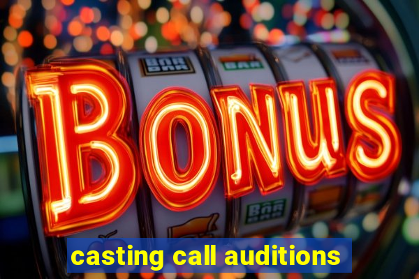 casting call auditions